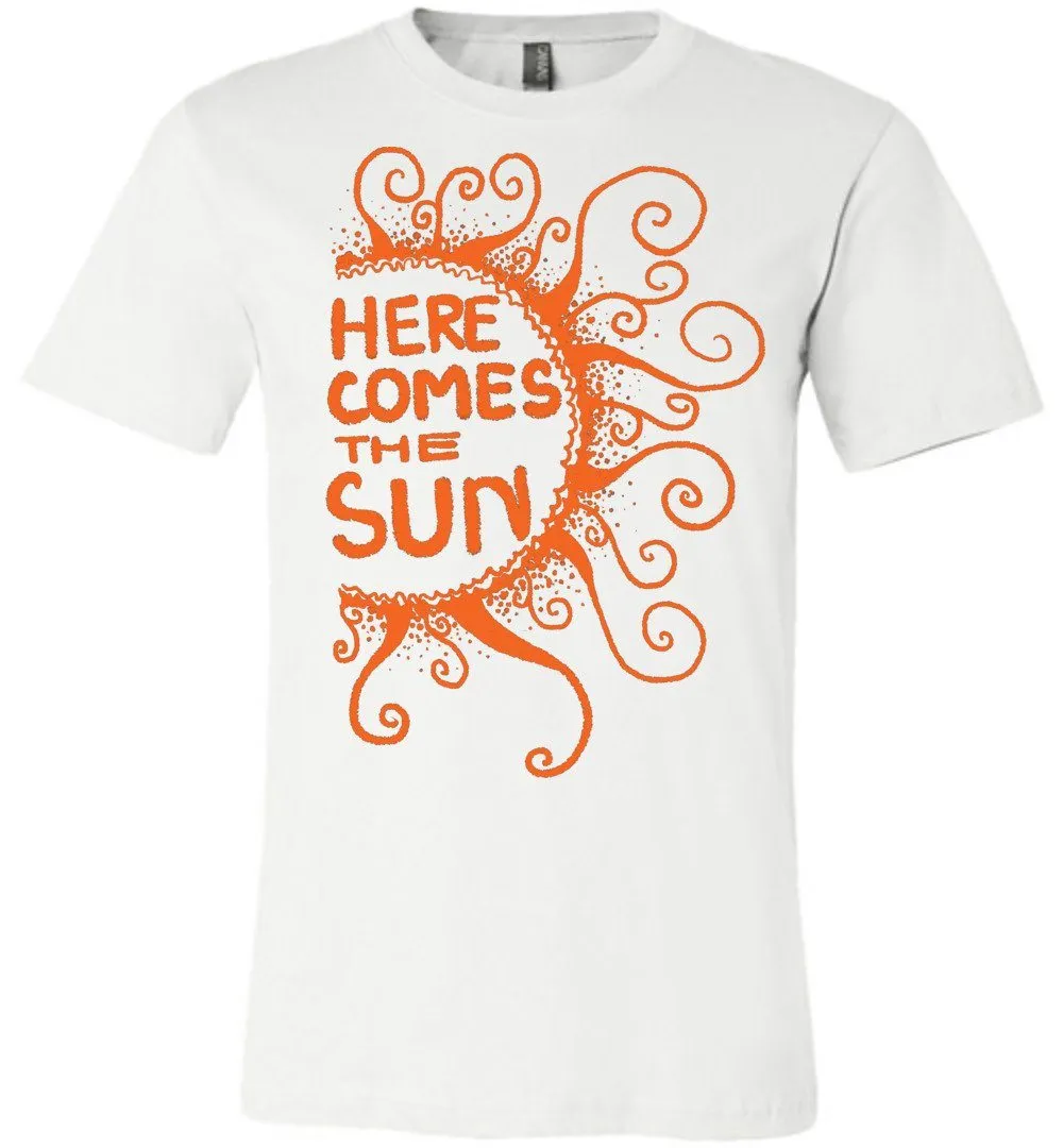 Here Comes The Sun T-shirts