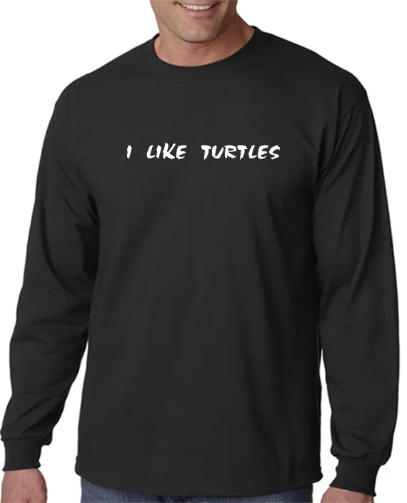 I Like Turtles T-Shirt