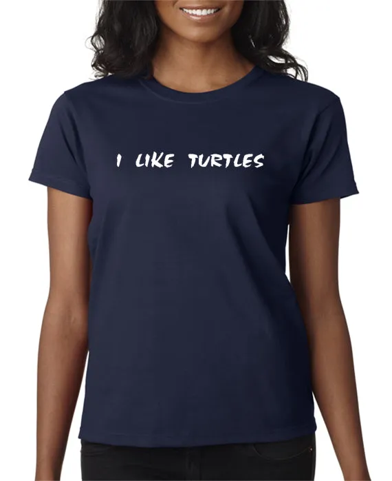I Like Turtles T-Shirt