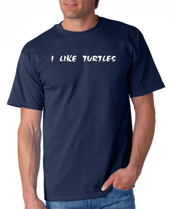 I Like Turtles T-Shirt