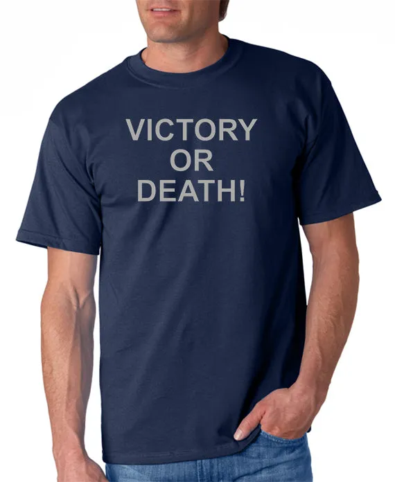 Victory or Death T-shirt